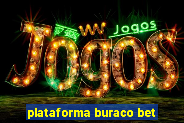 plataforma buraco bet